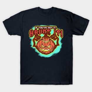 If You've Got it, Haunt it! T-Shirt